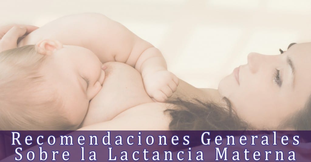 Recomendaciones Generales Sobre la Lactancia Materna