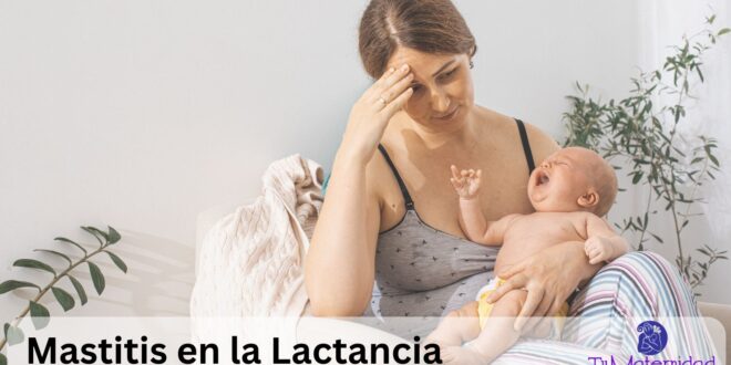 Mastitis en la Lactancia: Síntomas, Tratamiento y Prevención - Guía Completa 2025
